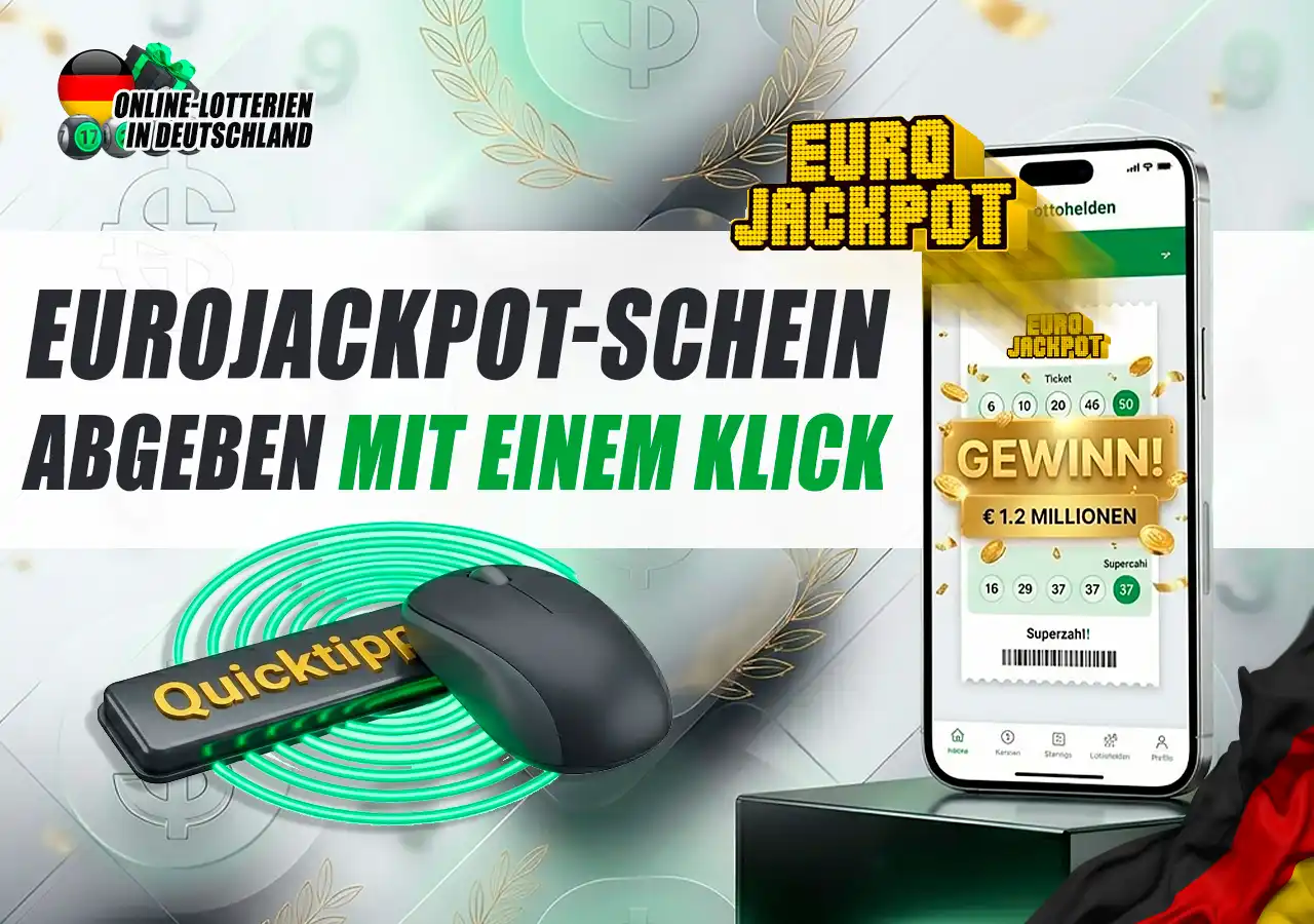 Drei EuroJackpot Spielarten für die Scheinabgabe mit nur einem Klick.